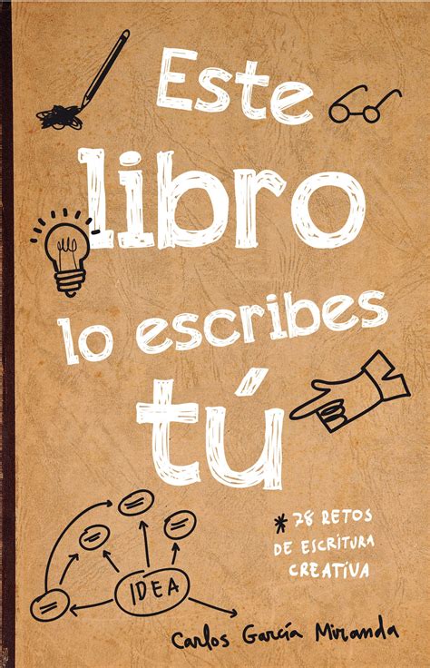 Portadaeste Libro Lo Escribes Tucarlos Garcia Miranda201504271226