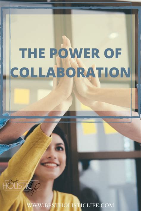 The Power Of Collaboration Best Holistic Life Collaboration