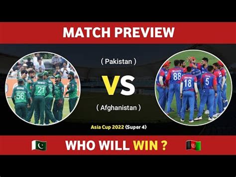 Pakistan Vs Afghanistan Match Preview Super Match Asia Cup Probable Xi More