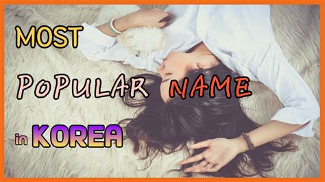 Top 100 Girls Names In Korea Korean Name Pronunciation Popular Korean Names Youtube