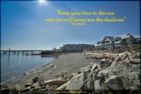 Keep Your Face To The Sun And You Will Never See The Shadows Helen