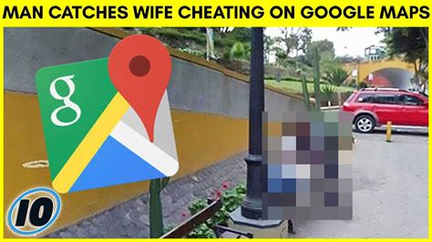 Husband Catches Wife Cheating On Google Maps YouTube