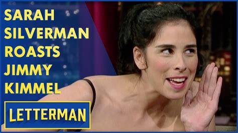 Sarah Silverman Roasts Jimmy Kimmel Letterman YouTube