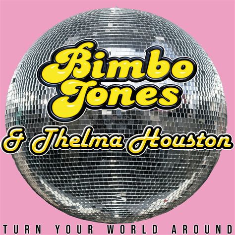 Bimbo Jones And Thelma Houston Turn Your World Around Single