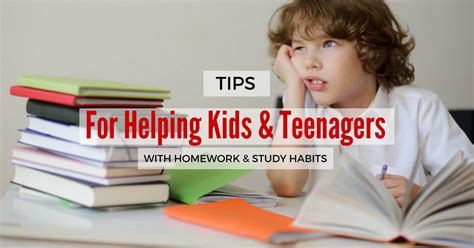 Tips For Helping Kids And Teens With Homework And Study Habits