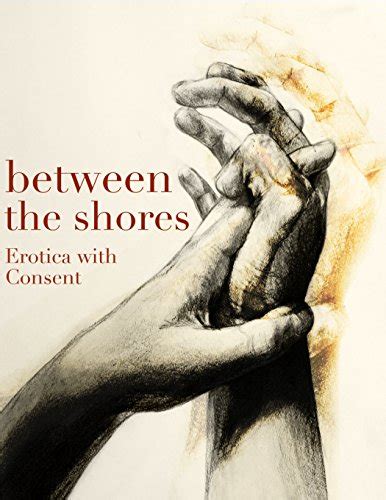 Between The Shores Erotica With Consent New Smut Project Book EBook Leong Annabeth De