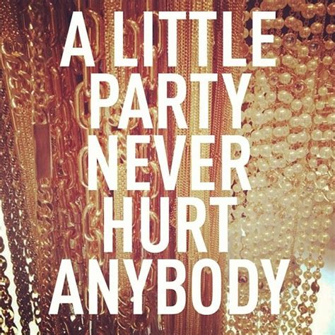 Party Quotes Party Sayings Party Picture Quotes