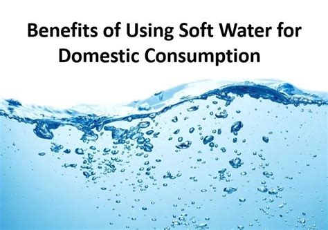 What Are The Benefits Of Using Soft Water For Domestic Consumption