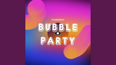 Bubble Party Youtube