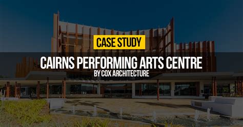 Cairns Performing Arts Centre By Cox Architecture Rtf Rethinking