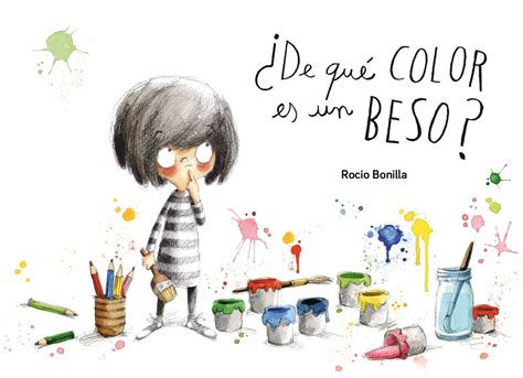 En pocas palabras, es un ejercicio narrativo en el que por lo regular se platican hechos de carácter imaginario. ¿De qué color es un beso?, de Rocio Bonilla - Reseña en ...