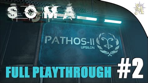 Soma Full Playthrough 2 Whats Up At Upsilon Youtube