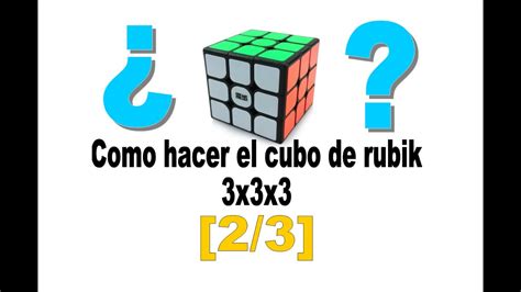 Como Hacer El Cubo De Rubik 3x3x3 23 Youtube