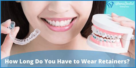 How Long Do You Have To Wear Retainers Ihome Dental