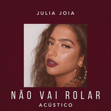 Julia Joia Não Vai Rolar Acústico Single In High Resolution Audio