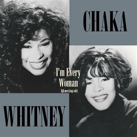 Stream Chaka Whitney I M Every Woman DjA Meeting Edit By Digei