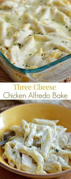 Three Cheese Chicken Alfredo Bake Recipes Chicken Alfredo Recipes