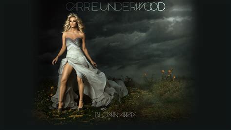 Carrie Underwood Blown Away Lyrics Genius Lyrics