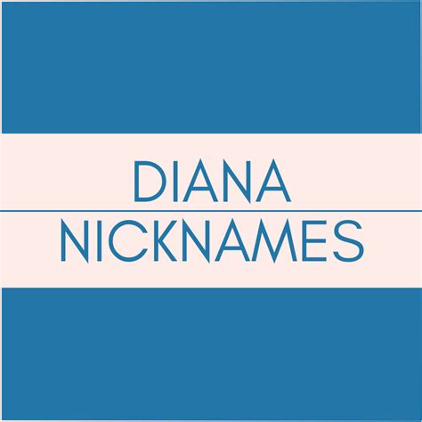 35 Delightful Diana Nicknames You Cant Miss