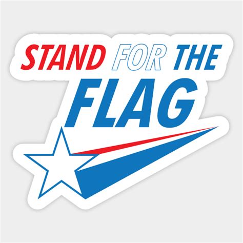 Stand For The Flag Flag Sticker Teepublic