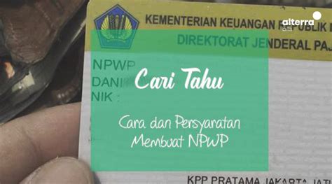 Selain itu, nomor cif di bank juga berguna sebagai pemberi penilaian bagi nasabah berdasarkan perhitungan faktor risiko nasabah. Apa Saja Cara & Syarat Membuat NPWP? - Alterra Bills