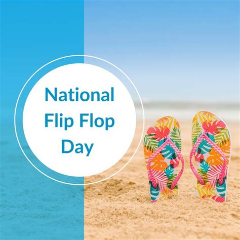 National Flip Flop Day In 2022 Flop Flipping Flip Flops