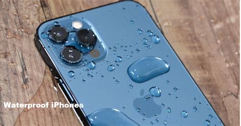 Waterproof Iphones All You Need To Know About Waterproof Iphones Techsog