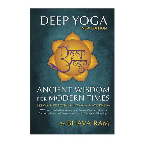 Deep Yoga Ancient Wisdom For Modern Times Ancient Wisdom