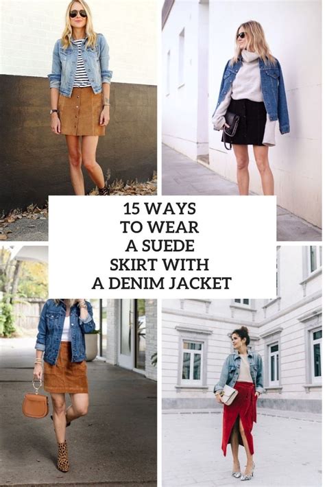 15 Ways To Wear A Denim Jacket With A Suede Skirt Styleoholic