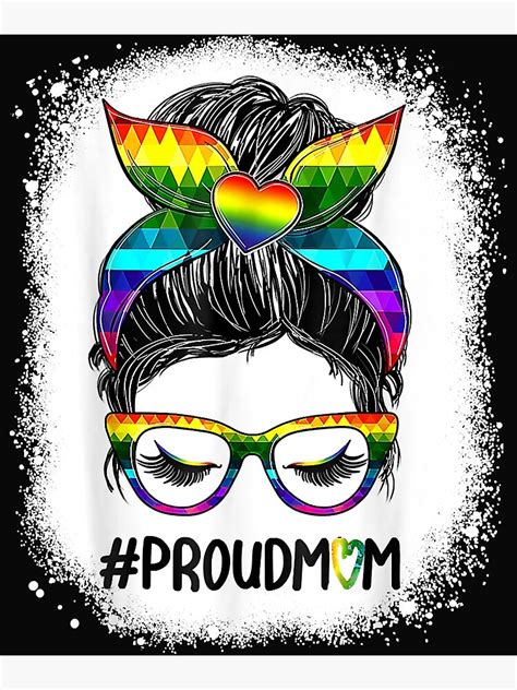 Proud Mom Messy Hair Bun Lgbtq Rainbow Flag Gay Pride Ally Poster For Sale By Emilyg Pa