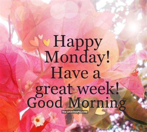 Happy Monday Have A Great Week Good Morning Pictures Photos And