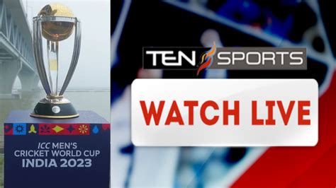 Cricket World Cup 2023 Live Streaming Odi World Cup Ten Sports Live Tv