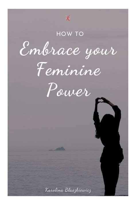 How To Embrace Your Feminine Power Feminine Power Feminine Energy