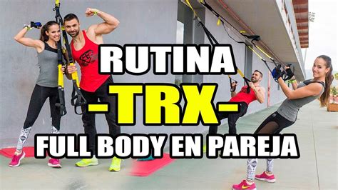 Rutina Trx Completa Full Body En Pareja Entrenamiento Funcional