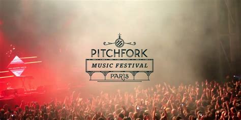 Pitchfork Music Festival Paris Trailer Video Pitchfork