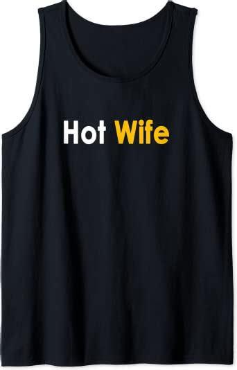 Hot Wife Lifestyle Sexy Hotwife Tank Top Clothing