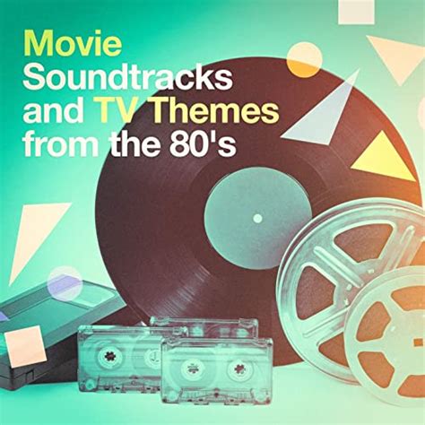 Movie Soundtracks And Tv Themes From The 80s Von Best Tv And Movie