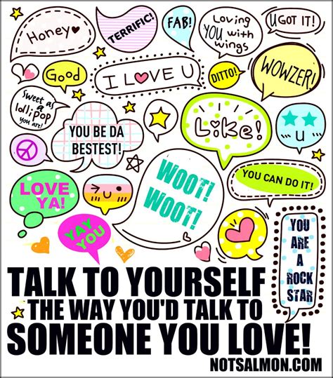 Talk To Yourself The Way Youd Talk To Someone You Love