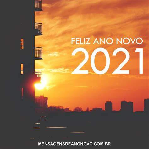 Frases e mensagens para começar bem o ano. Feliz Ano Novo 2021: "Imagem com mensagem Feliz Ano Novo"