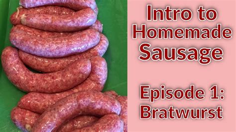 Intro To Making Homemade Sausage 🌭 Amazing Bratwursts 🌭 Youtube