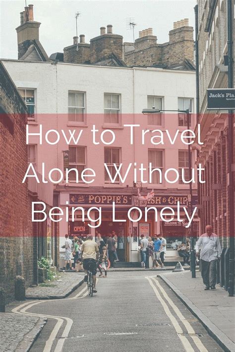 How To Travel Alone Without Being Lonely 10 Tips And 12 Posts Solo
