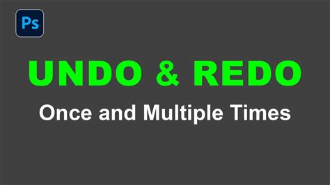 How To Undo And Redo In Photoshop Once And Multiple Times Youtube
