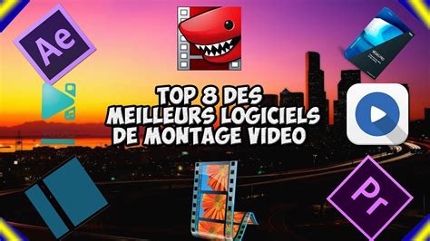Top Des Meilleurs Logiciels De Montage Video Youtube