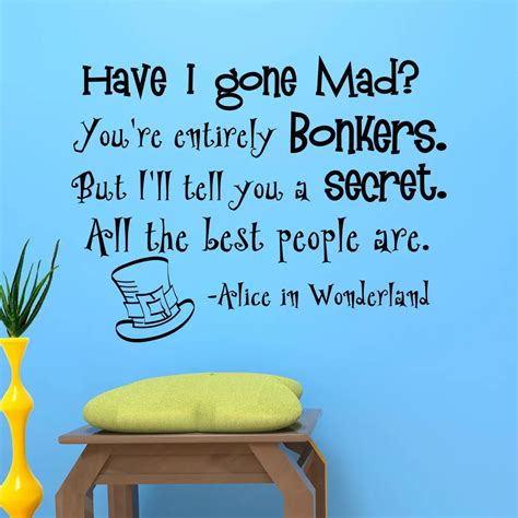 Alice In Wonderland Wall Decal Quote Have I Gone Mad Vinyl Wall