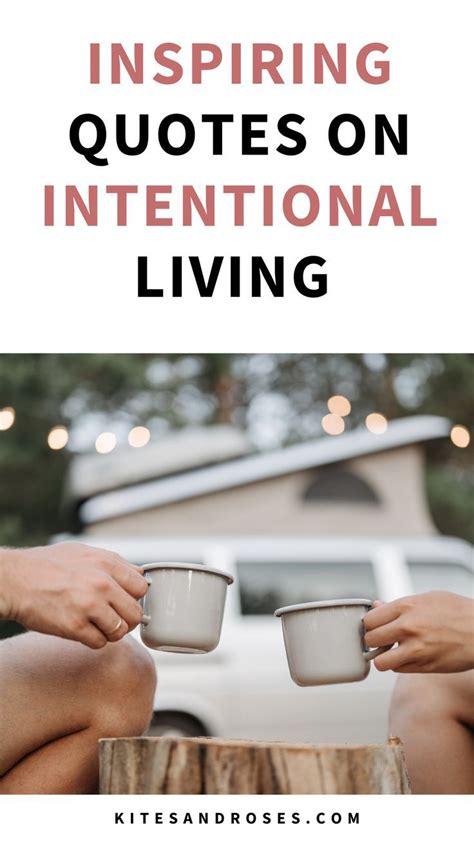 Looking For Intentional Living Quotes Here Are The Words And Sayings