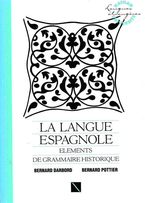 amazon fr la langue espagnole Éléments de grammaire historique darbord bernard pottier