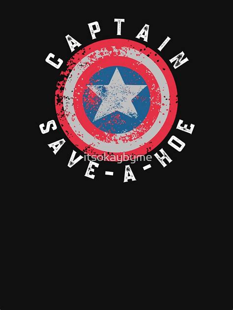 Captain Save A Hoe Hero T Shirt For Sale By Itsokaybyme Redbubble