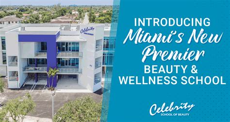 Introducing Miamis New Premier Beauty And Wellness School Celebrity