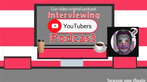 Interviewing Youtubers Podcast Season One Finale Special Guess Convideo13 Aka Me Youtube
