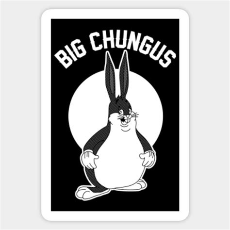 Big Chungus Big Chungus Sticker Teepublic